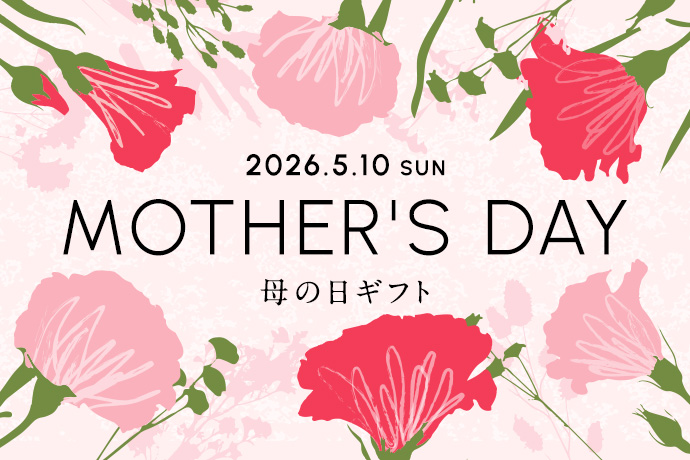 2026.5.10 SUN MOTHER'S DAY 母の日ギフト