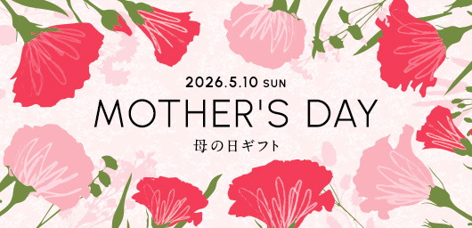 2026.5.10 SUN MOTHER'S DAY 母の日ギフト
